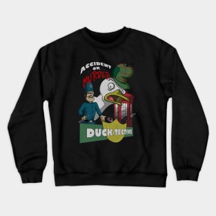 Duck-Tective // Accident or Murder Crewneck Sweatshirt